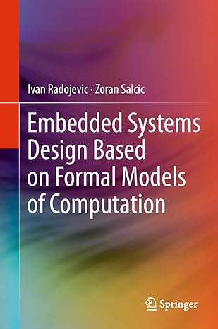 embedded systems design based on formal models of computation 2011th edition ivan radojevic ,zoran salcic