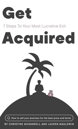 get acquired 7 steps to your most lucrative exit 1st edition christine mcdannell ,lauren mauldwin b087xcfd31,