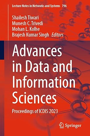 advances in data and information sciences proceedings of icdis 2023 1st edition shailesh tiwari ,munesh c