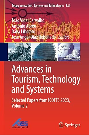 advances in tourism technology and systems selected papers from icotts 2023 volume 2 1st edition joao vidal