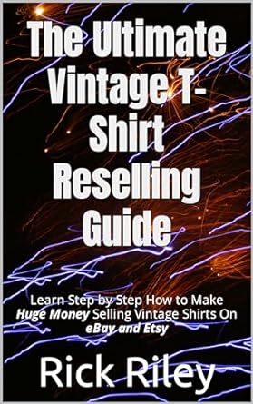 the ultimate vintage t shirt reselling guide learn step by step how to make huge money selling vintage shirts