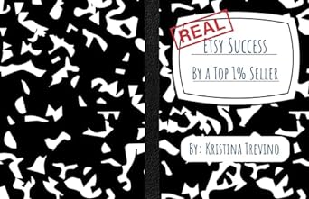 etsy success by a top 1 seller finally revealed 1st edition kristina trevino b0crk4b5zy