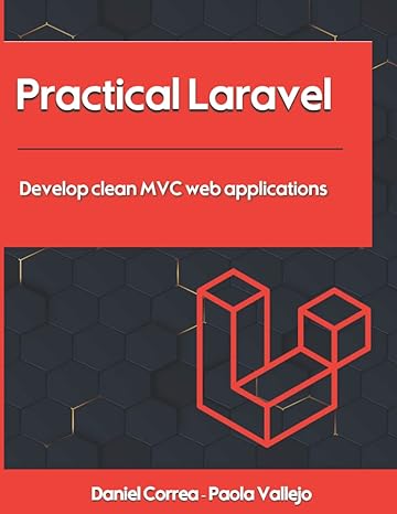 practical laravel develop clean mvc web applications 1st edition daniel correa ,paola vallejo b09s69mhrb,