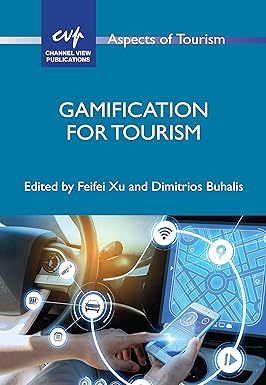 gamification for tourism 1st edition dr feifei xu ,prof dimitrios buhalis 1845418220, 978-1845418229