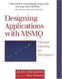 designing applications with msmq message queuing for developers 1st edition alan dickman 0201325810