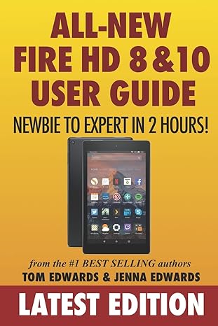 all new fire hd 8 and 10 user guide newbie to expert in 2 hours 1st edition tom edwards ,jenna edwards