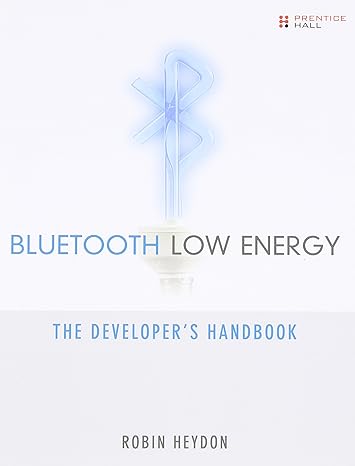 bluetooth low energy the developers handbook 37785th edition robin heydon 013288836x, 978-0132888363