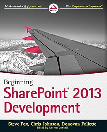 beginning sharepoint 2013 development 1st edition steve fox ,chris johnson ,donovan follette 1118495845,