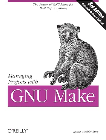 managing projects with gnu make the power of gnu make for building anything 3rd edition robert mecklenburg