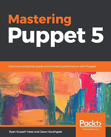 mastering puppet 5 optimize enterprise grade environment performance with puppet 1st edition ryan russell