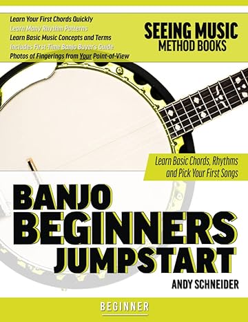 banjo beginners jumpstart learn basic chords rhythms and pick your first songs 1st edition andy schneider