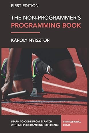 the non programmers programming book programming foundations for absolute beginners learn to code from