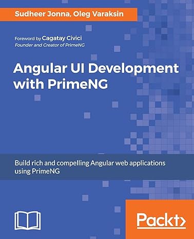 angular ui development with primeng build rich ui for angular applications using primeng 1st edition sudheer