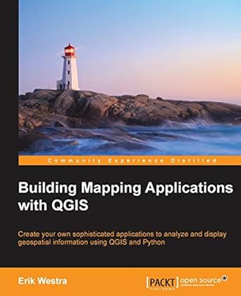 building mapping applications with qgis 1st edition erik westra 178398466x, 978-1783984664