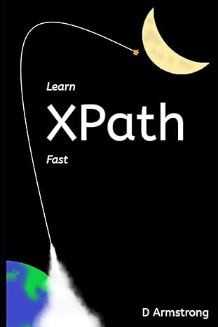 learn xpath fast a beginner friendly exercise based course for people who want to use xpath in selenium sql