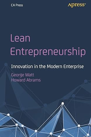 lean entrepreneurship innovation in the modern enterprise 1st edition george watt ,howard abrams 1484239415,