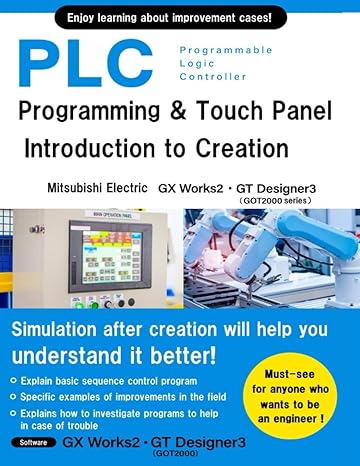 plc programming and touch panel introduction to creation mitsubishi electric gx works2 gt designer3 got2000