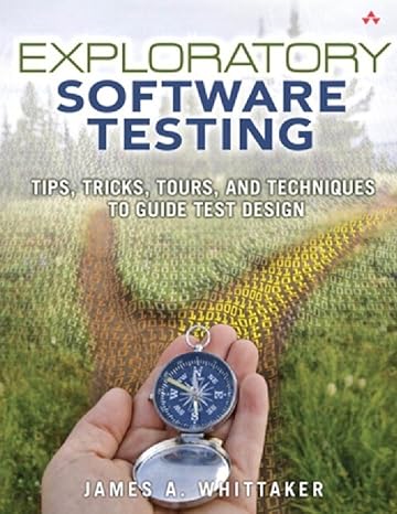 exploratory software testing tips tricks tours and techniques to guide test design 1st edition james a