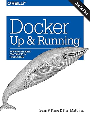 docker up and running shipping reliable containers in production 2nd edition sean p kane ,karl matthias