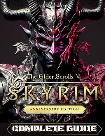 the elder scrolls v skyrim anniversary edition complete guide full walkthrough tips and tricks dlc and