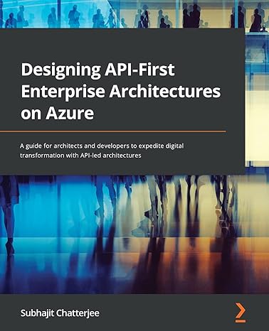 designing api first enterprise architectures on azure a guide for architects and developers to expedite