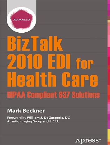 biztalk 2010 edi for health care hipaa compliant 837 solutions 1st edition mark beckner 1430250194,