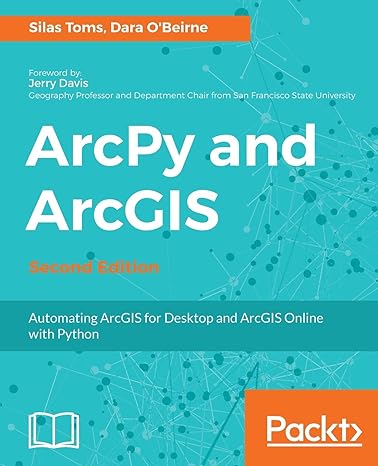 arcpy and arcgis second edition automating arcgis for desktop and arcgis online with python 2nd edition silas