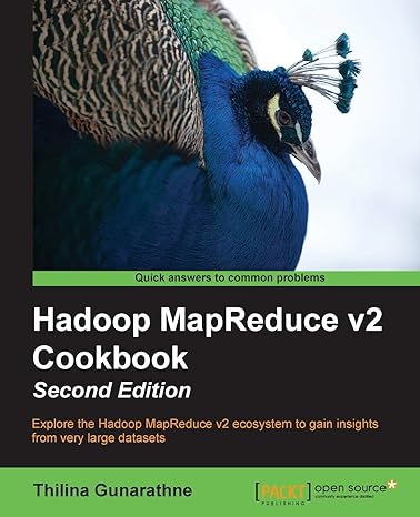 hadoop mapreduce v2 cookbook second edition 2nd edition thilina gunarathne 1783285478, 978-1783285471