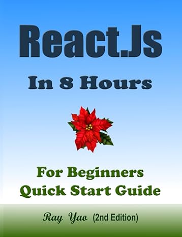 react js react js programming in 8 hours for beginners quick start guide react js library crash course