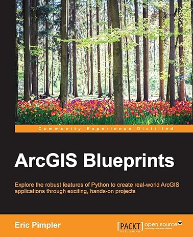 arcgis blueprints 1st edition eric pimpler 1785286226, 978-1785286223