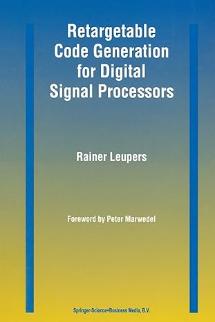 retargetable code generation for digital signal processors 1st edition rainer leupers 1441951814,