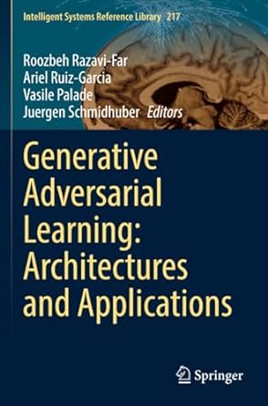 generative adversarial learning architectures and applications 1st edition roozbeh razavi far ,ariel ruiz