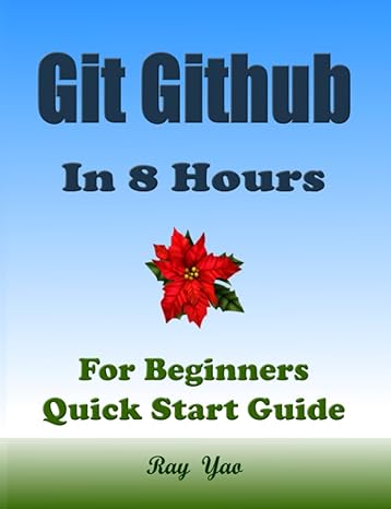 git github programming in 8 hours for beginners learn coding fast git github quick start guide and exercises