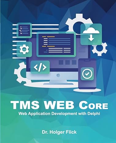 tms web core web application development with delphi rapid application development for the web 1st edition dr