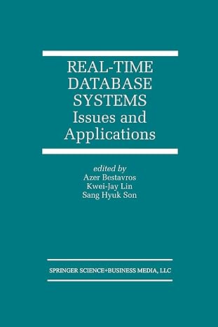 real time database systems issues and applications 1st edition azer bestavros ,kwei jay lin ,sang hyuk son