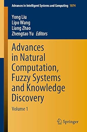 advances in natural computation fuzzy systems and knowledge discovery volume 1 1st edition yong liu ,lipo