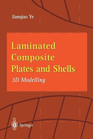 laminated composite plates and shells 3d modelling 1st edition jianqiao ye 1447110919, 978-1447110910