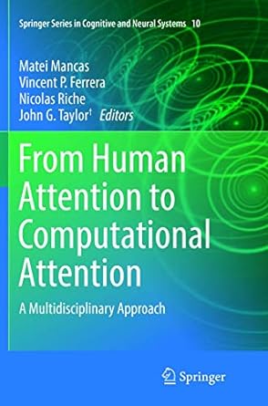 from human attention to computational attention a multidisciplinary approach 1st edition matei mancas