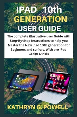 ipad 10th generation user guide the complete illustrative user guide with step by step instructions to help