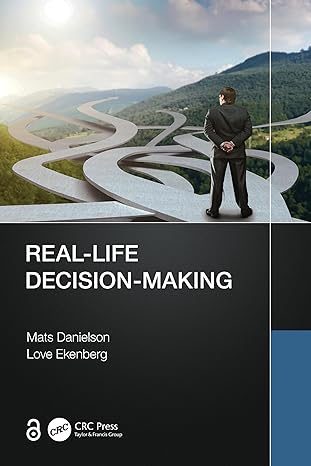 real life decision making 1st edition mats danielson ,love ekenberg 1032524391, 978-1032524399