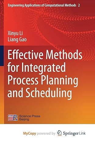 effective methods for integrated process planning and scheduling 1st edition xinyu li ,liang gao 366255304x,