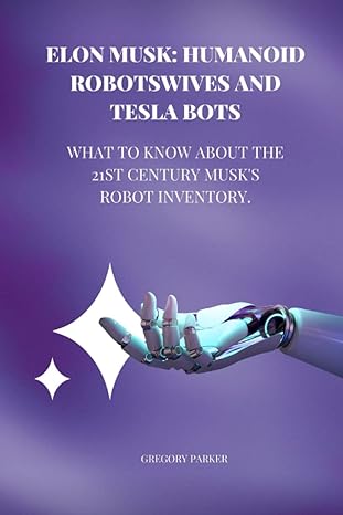 elon musk humanoid robotswives and tesla bots what to know about the 21st century musks robot inventory 1st