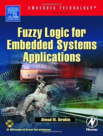 fuzzy logic for embedded systems applications 1st edition ahmad ibrahim 0750676051, 978-0750676052