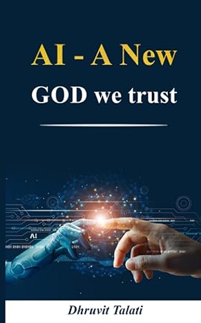 ai a new god we trust 1st edition dhruvit talati 979-8851112737