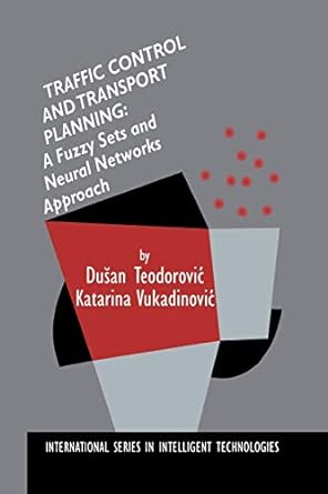 traffic control and transport planning a fuzzy sets and neural networks approach 1st edition dusan teodorovic