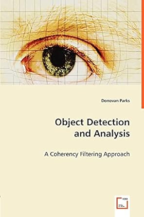 object detection and analysis a coherency filtering approach 1st edition donovan parks 3639013808,