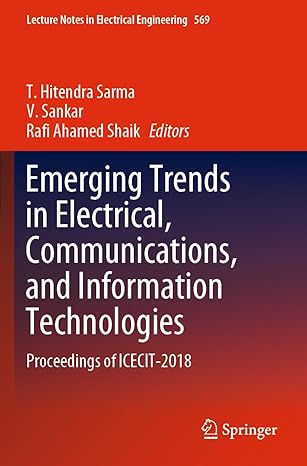 emerging trends in electrical communications and information technologies proceedings of icecit 2018 1st