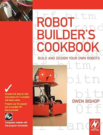 robot builders cookbook build and design your own robots 1st edition owen bishop b sc b sc 0750665564,