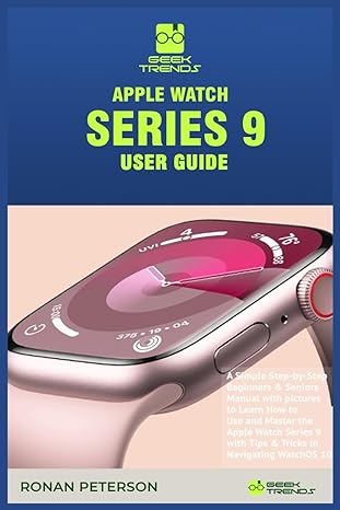 apple watch series 9 user guide a simple step by step beginners and seniors manual with pictures to learn how