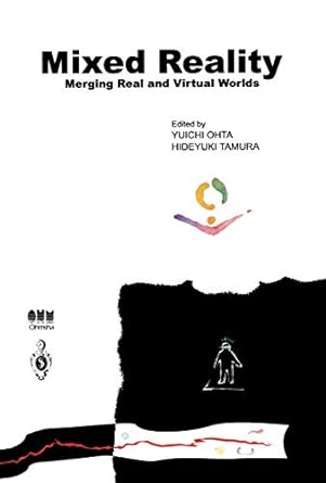 mixed reality merging real and virtual worlds 1st edition yuichi ohta ,hideyuki tamura 3642875149,